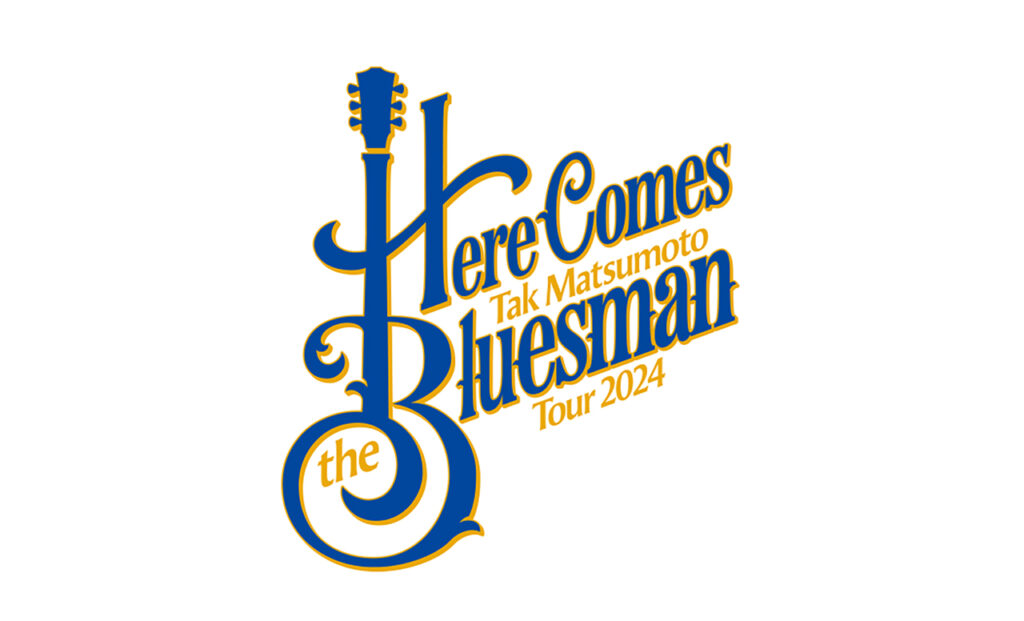 Tak Matsumoto Tour 2024 -Here Comes the Bluesman-セトリ